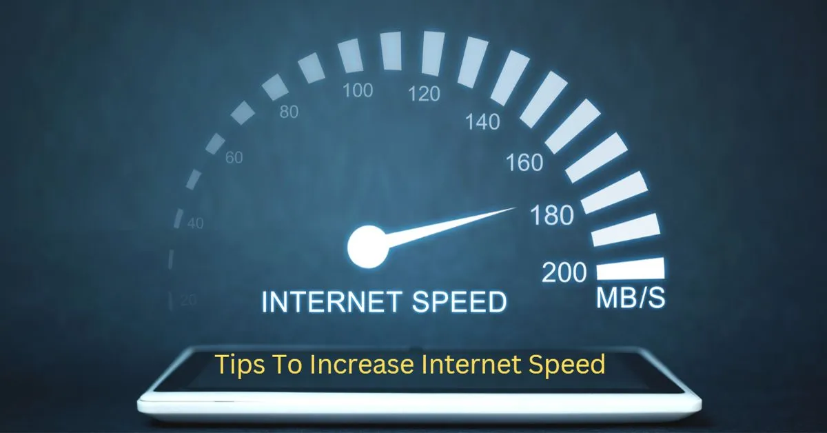 Tips To Increase Internet Speed on Your Tablet