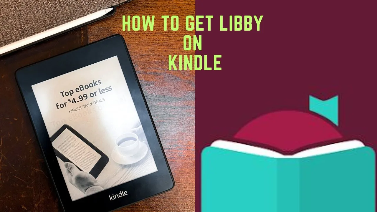 How To Get Libby On Kindle