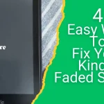 4 Easy Way To Fix Your Kindle Faded Screen