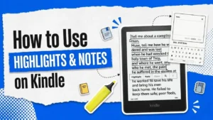 Illustrated guide showing how to use highlights and notes on a Kindle e-reader interface